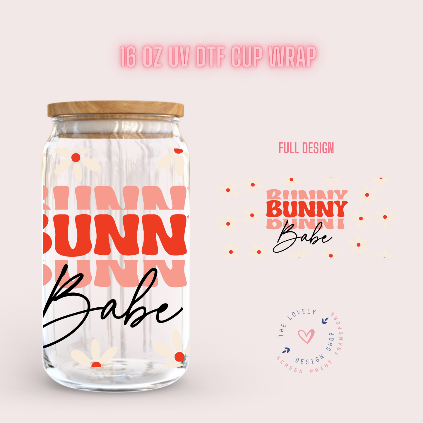 Bunny Bunny Bunny Babe - UV DTF 16 oz Libbey Cup Wrap (Ready to Ship) Jan 15