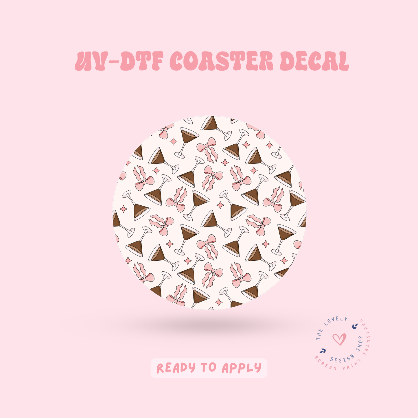 Blush Espresso Martini - UV DTF Coaster Decal - May 2