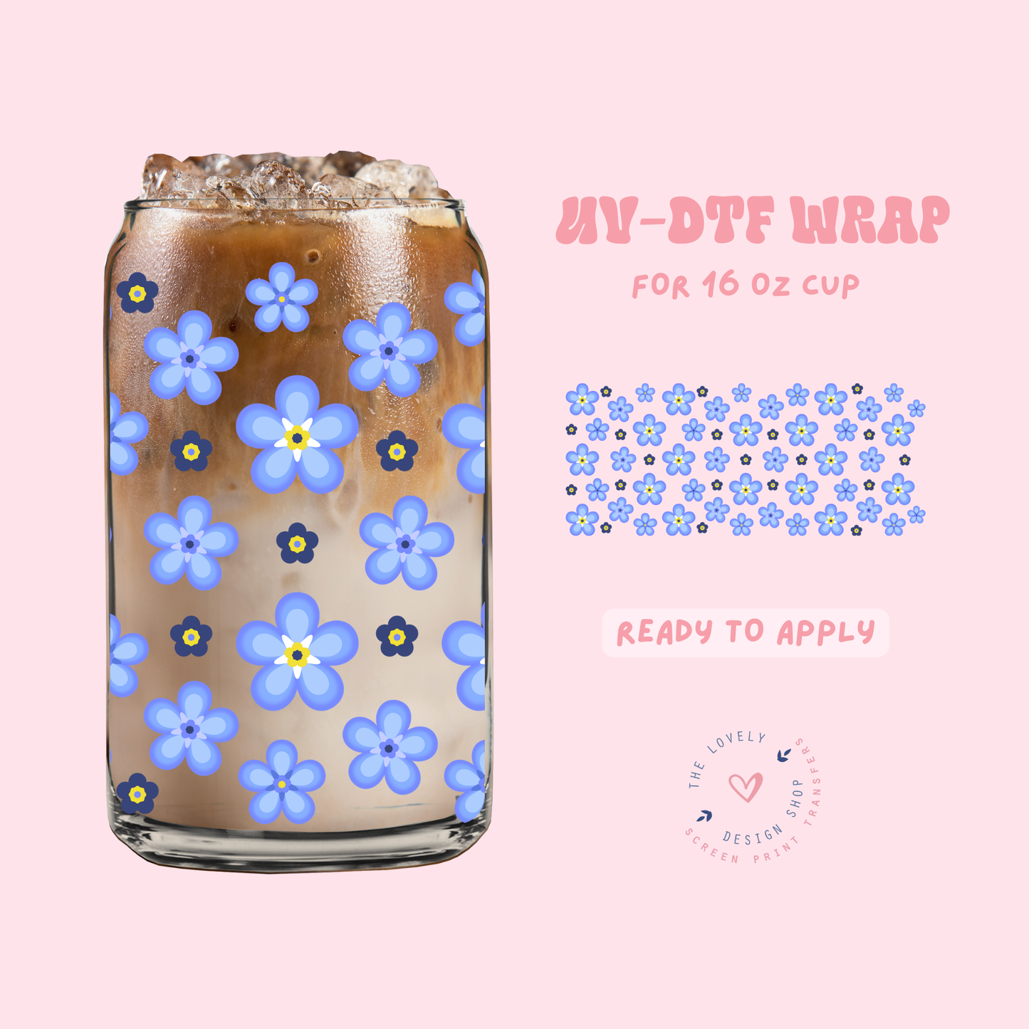 Forget Me Not - UV DTF 16 oz Libbey Cup Wrap - May 2