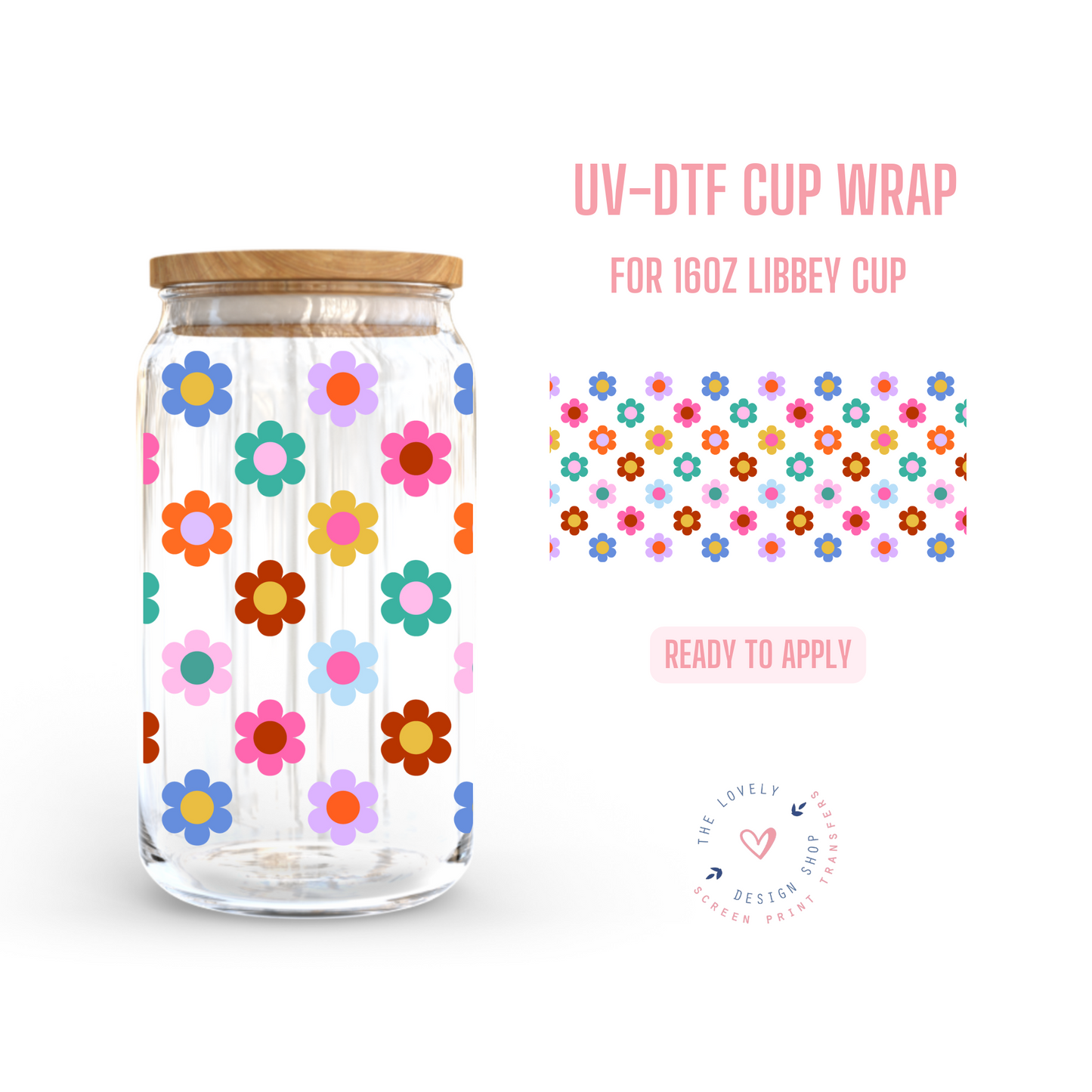 Oops, More Retro Flowers!! - UV DTF 16 oz Libbey Cup Wrap - Aug 26