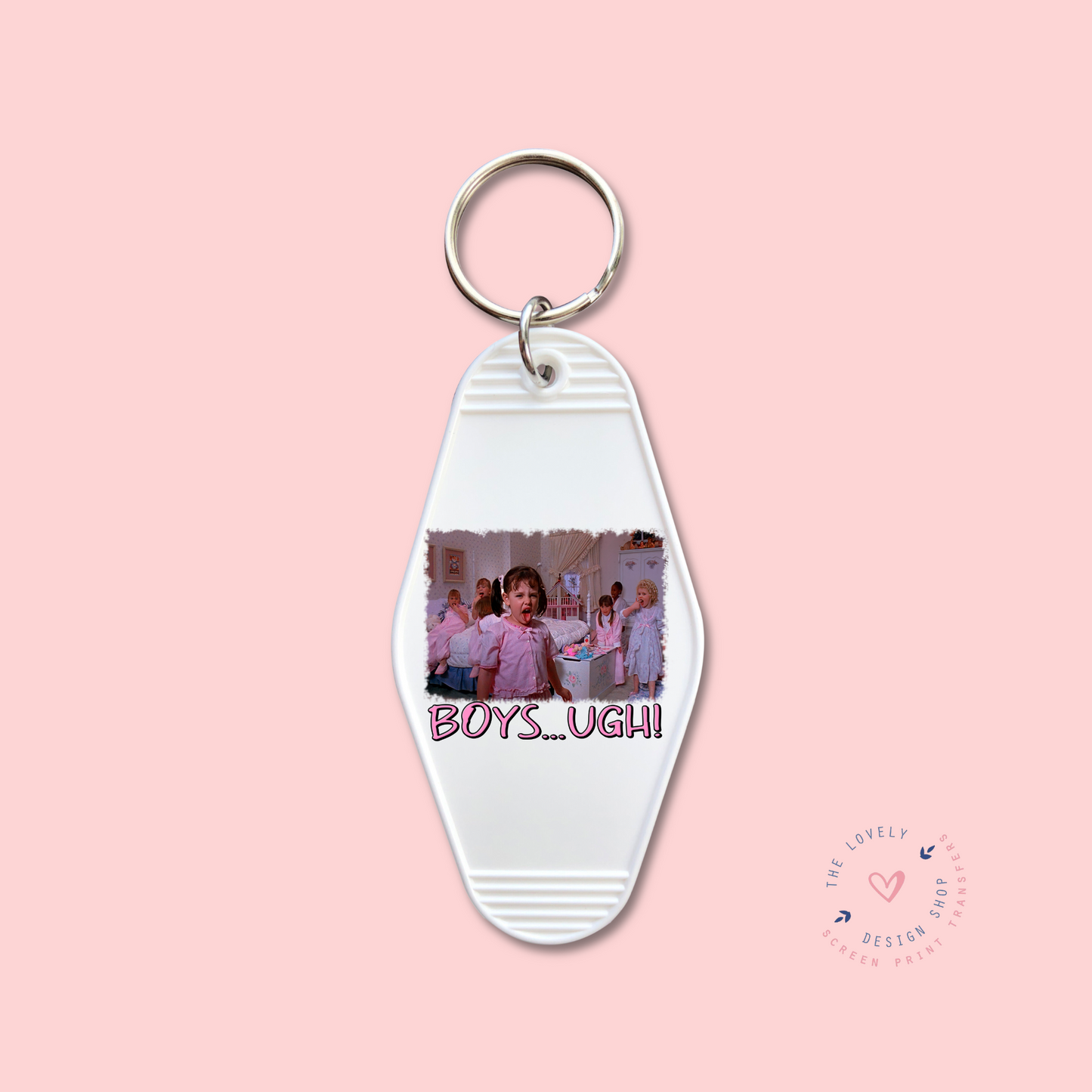 Boys.. Ugh!! - Keychain UV DTF Decal - Dec 9