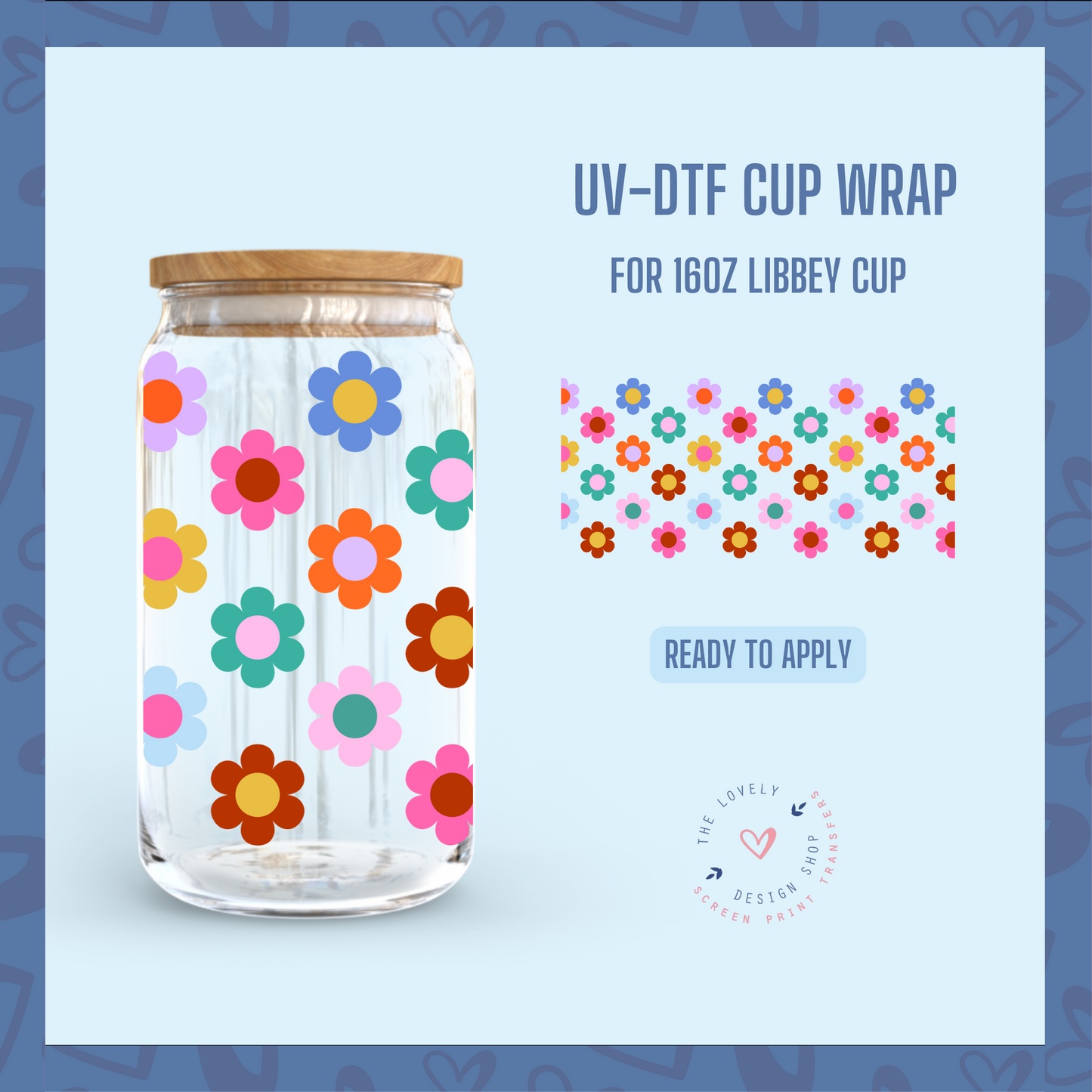 Oops, More Retro Flowers!! - UV DTF 16 oz Libbey Cup Wrap - Aug 26