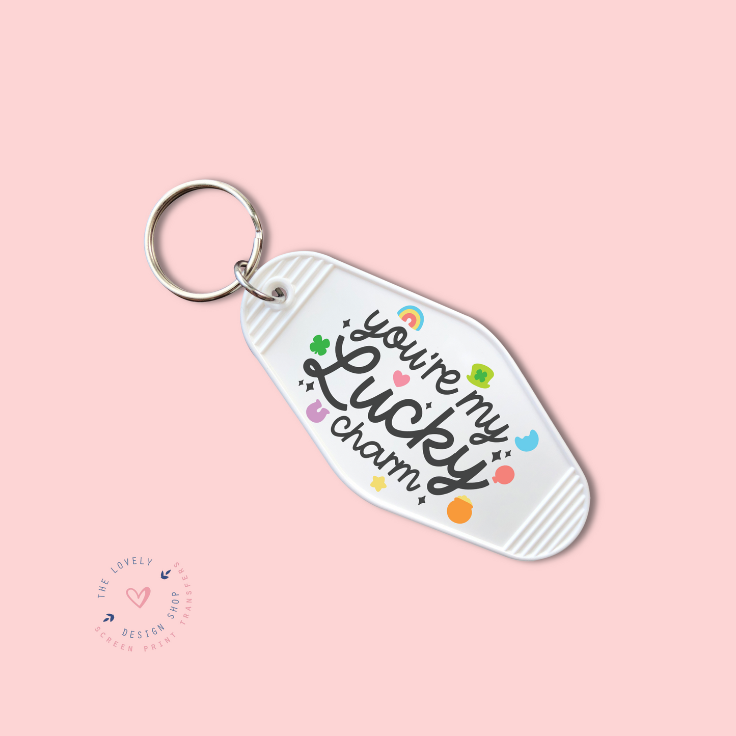 You're My Lucky Charm - Keychain UV DTF Decal - Dec 2