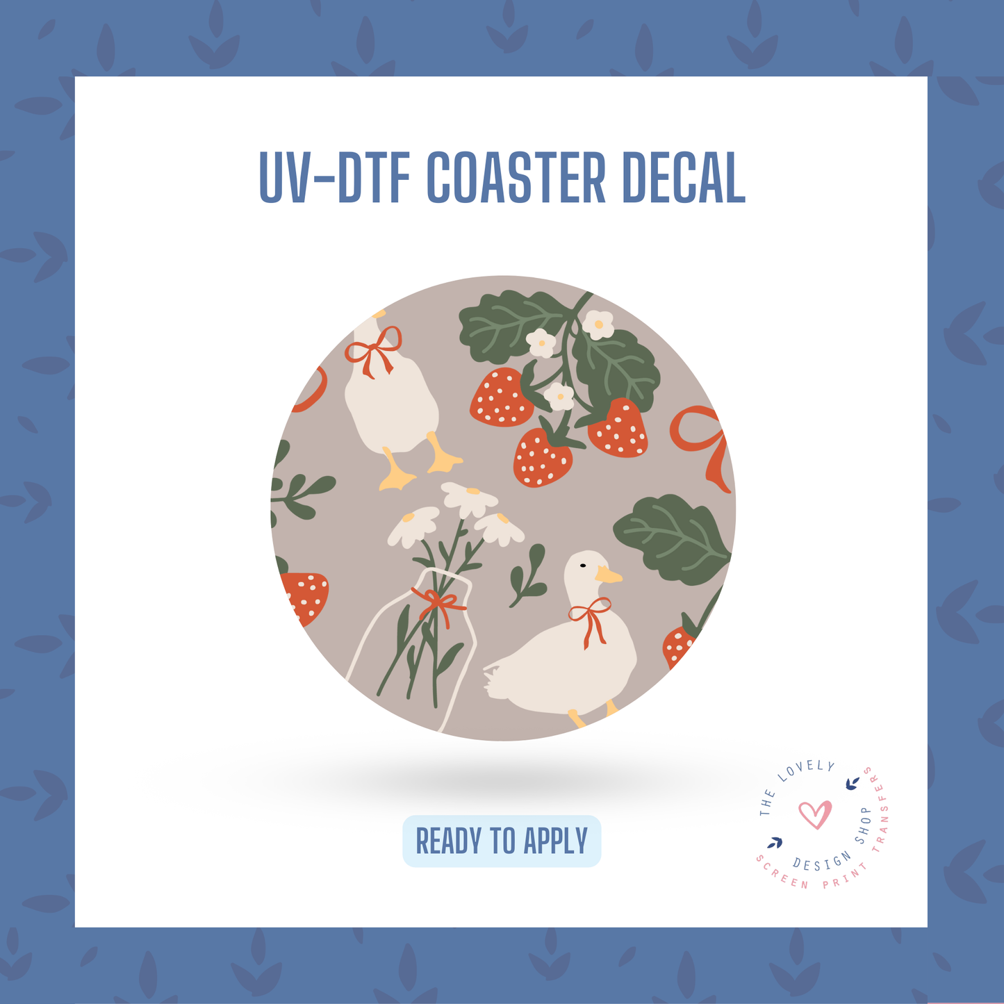 Cottage Core Duck - UV DTF Coaster Decal - Jan 20