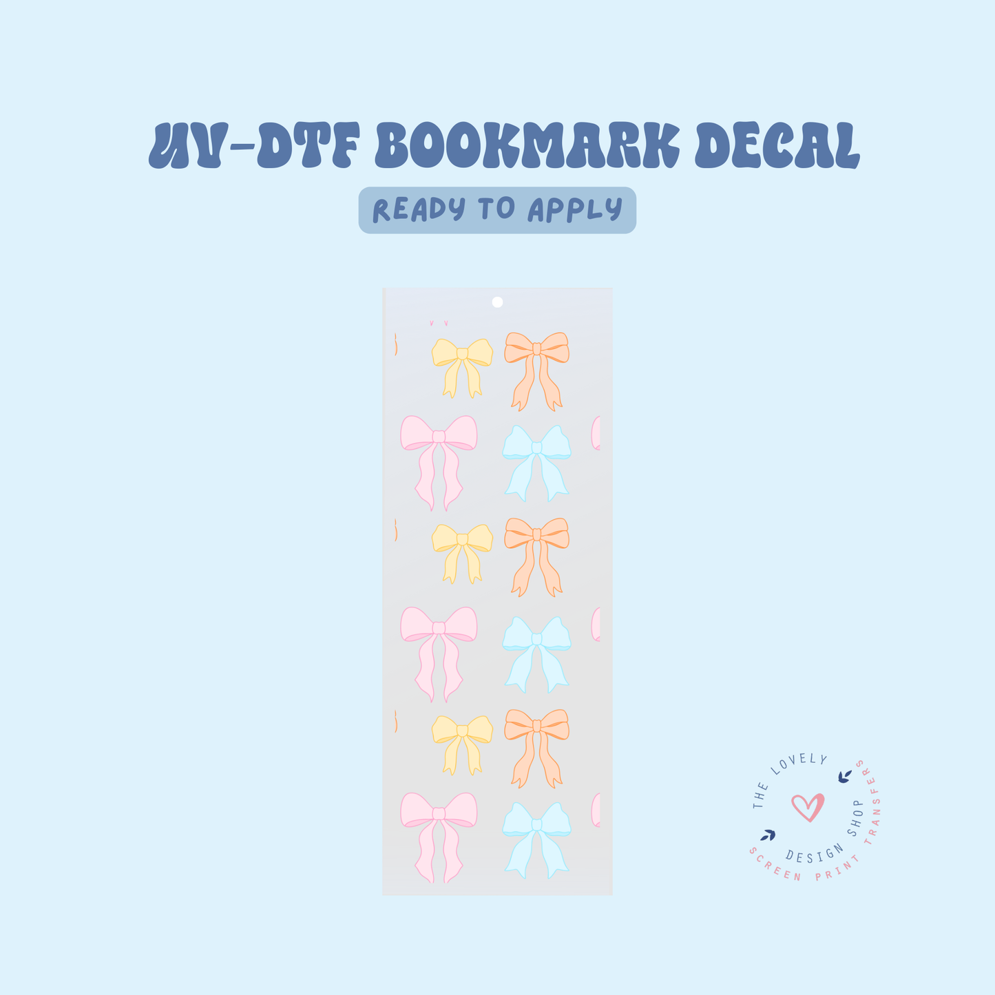 We Love Bows - UV DTF Bookmark Decal - Apr 23