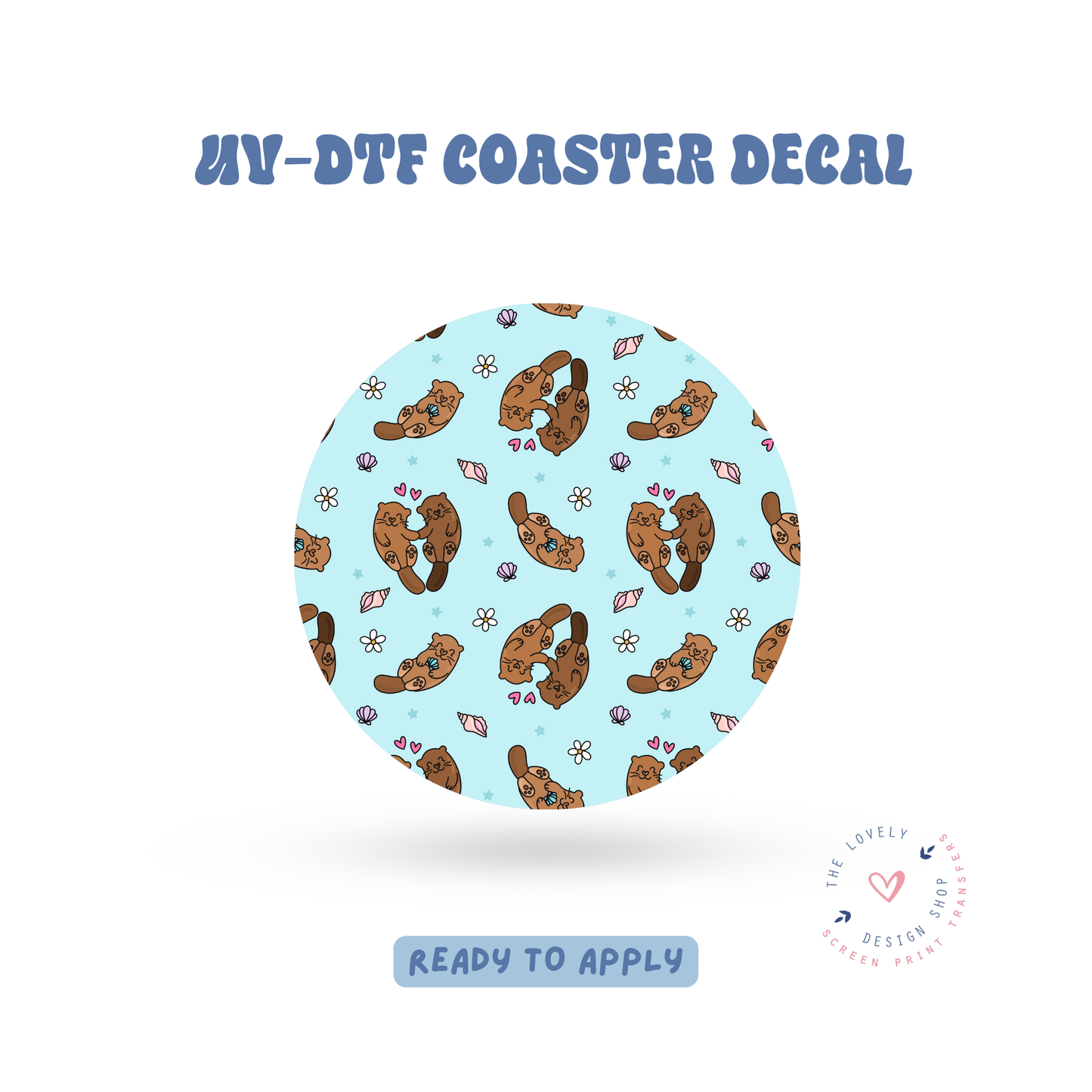 Cute Otters - UV DTF Coaster Decal - Jun 11