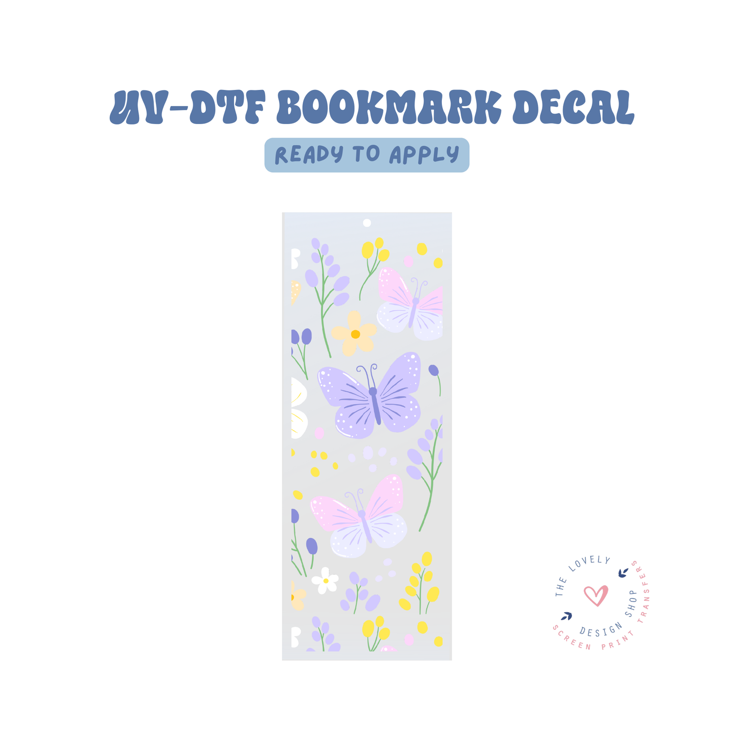 Butterfly Floral Dream - UV DTF Bookmark Decal - Feb 24