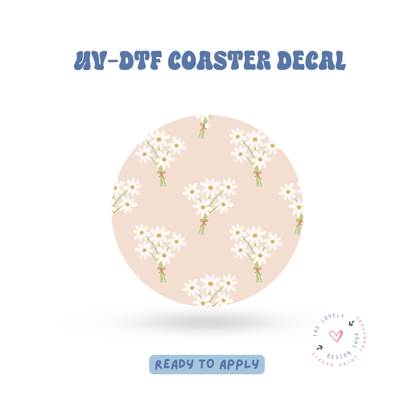 Daisy Bouquet - UV DTF Coaster Decal - Feb 4