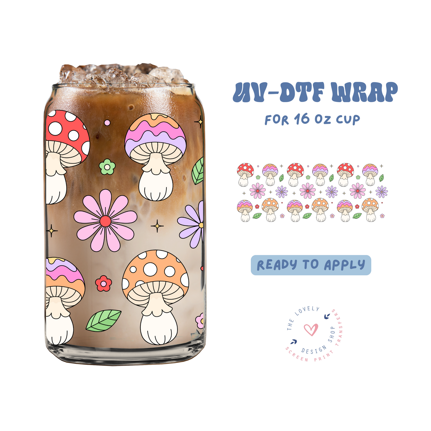 Spring Mushroom - UV DTF 16 oz Libbey Cup Wrap - Feb 12