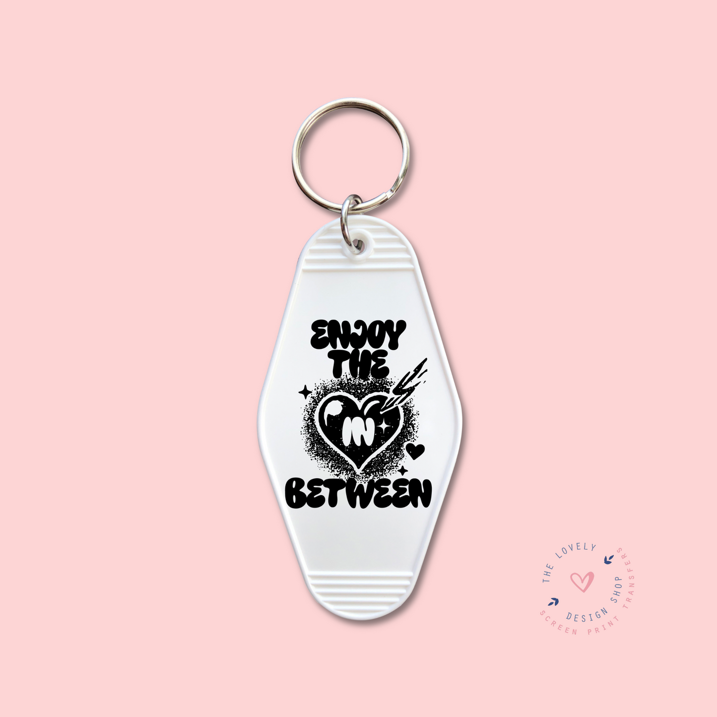 Enjoy The In Between - Keychain UV DTF Decal - Jan 6