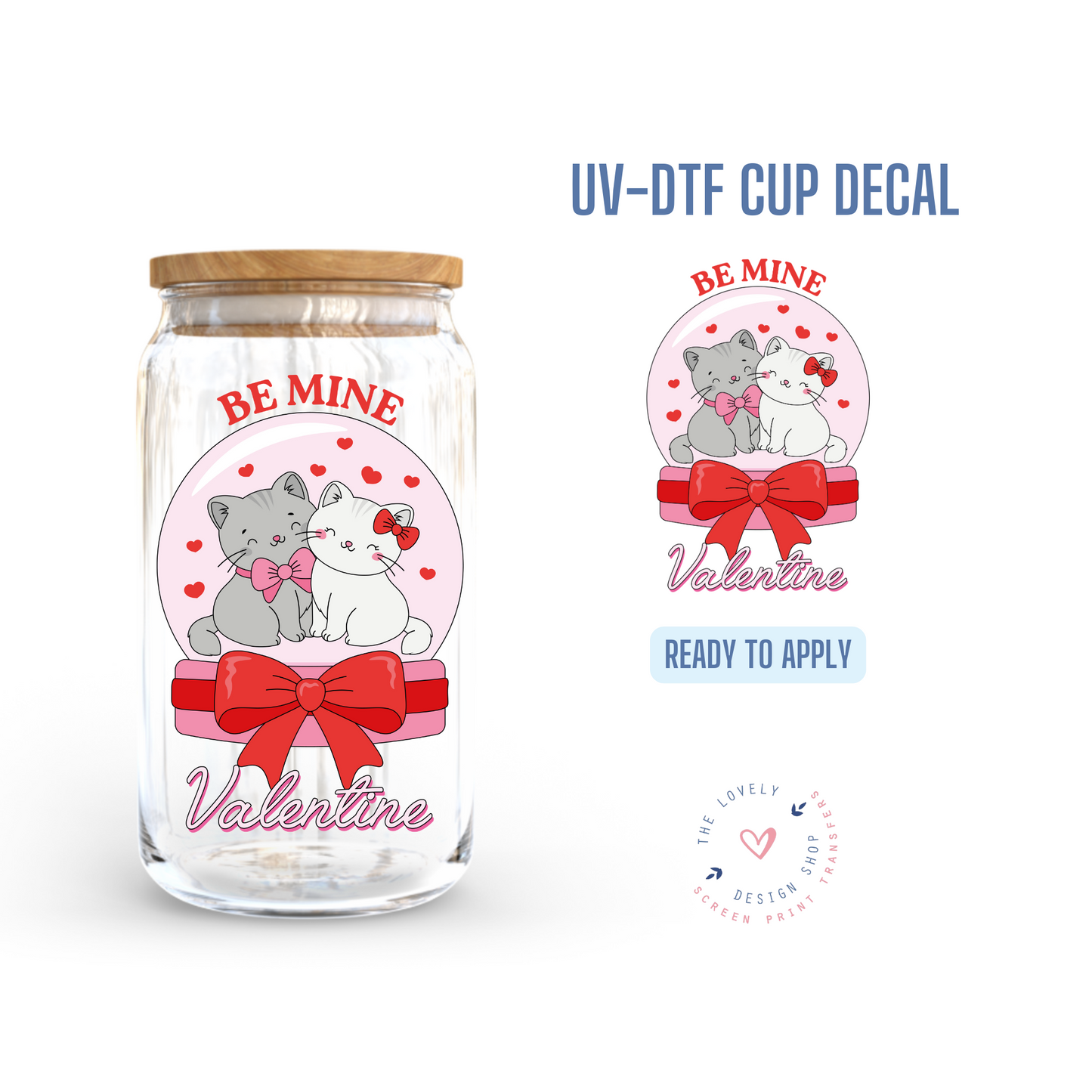 Be My Valentine - UV DTF Cup Decal - Jan 14