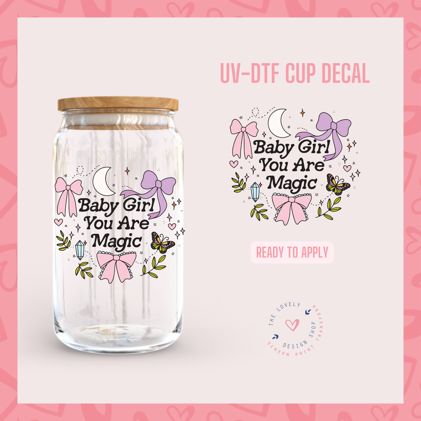 Baby Girl You Are Magic - UV DTF Cup Decal (Ready to Ship) Mar 19