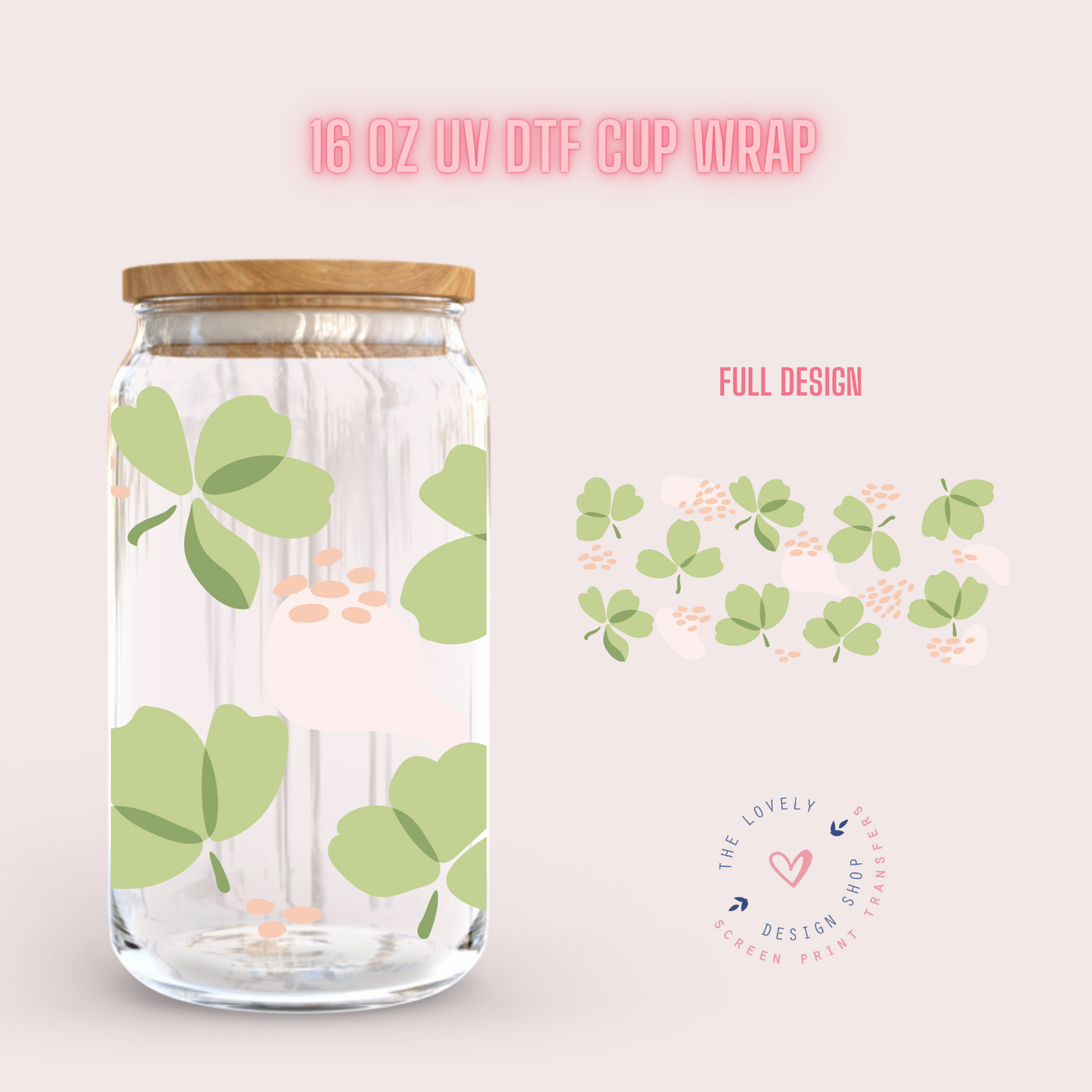 Organic Shamrock - UV DTF 16 oz Libbey Cup Wrap (Ready to Ship) Jan 29