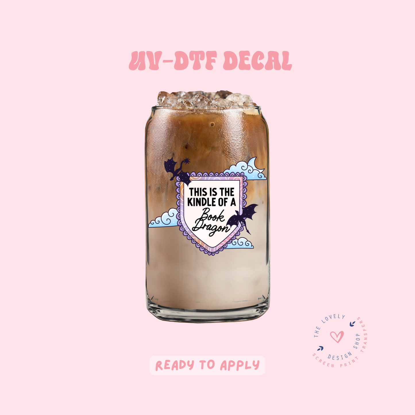 This Is The Kindle Of A Book Dragon - UV DTF Cup Decal - Jan 27