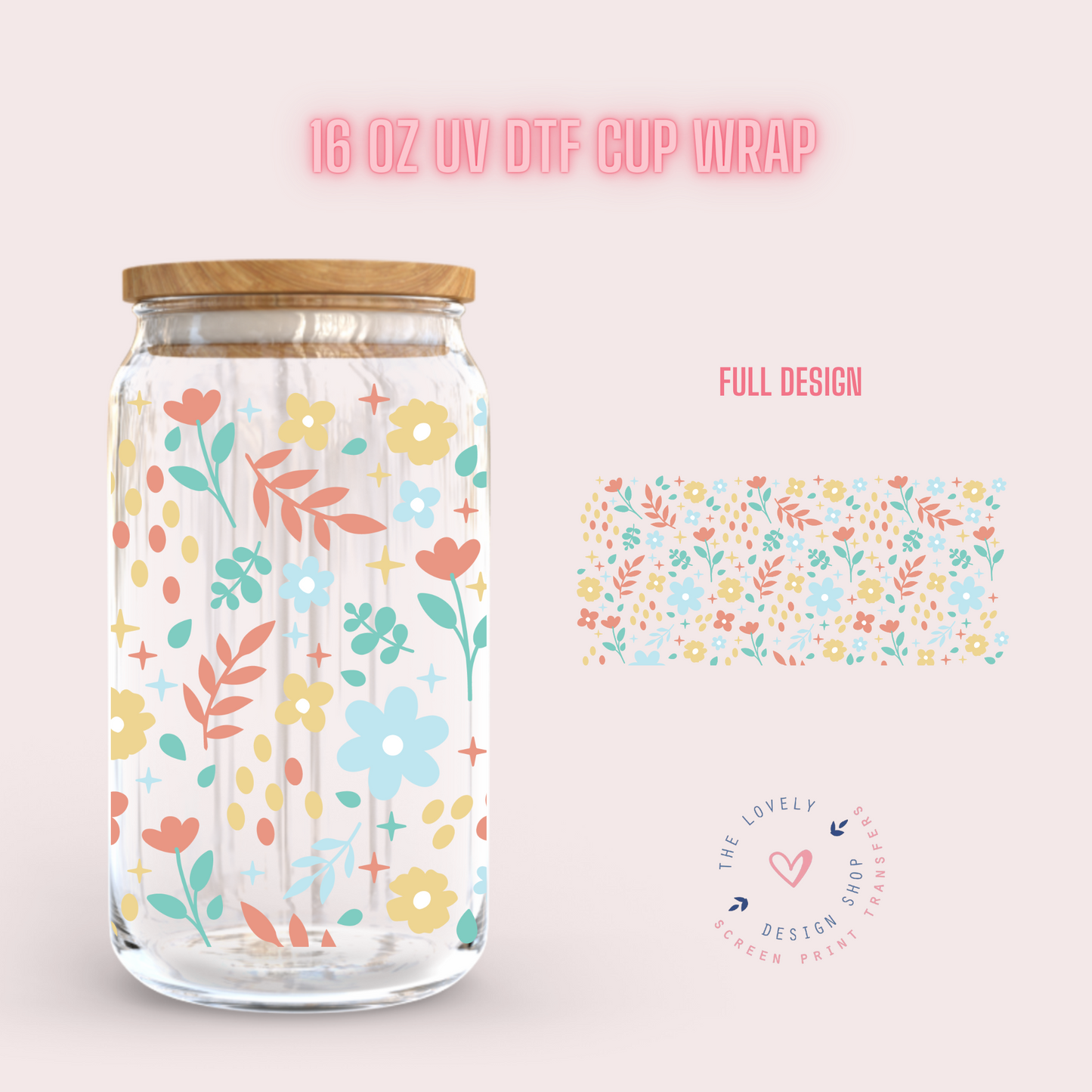 Sweet Spring - UV DTF 16 oz Libbey Cup Wrap (Ready to Ship) Jan 23