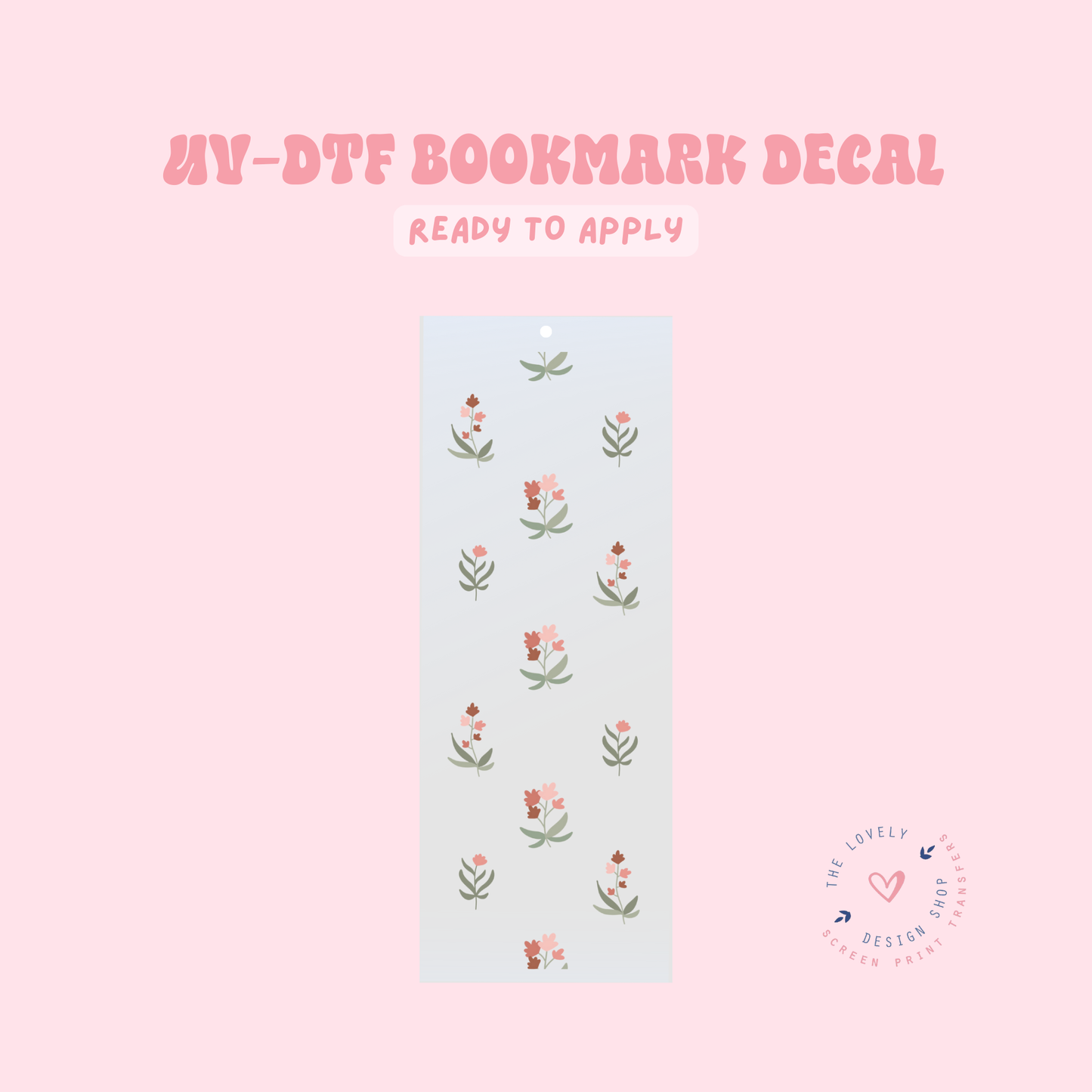 Dainty - UV DTF Bookmark Decal - Feb 4