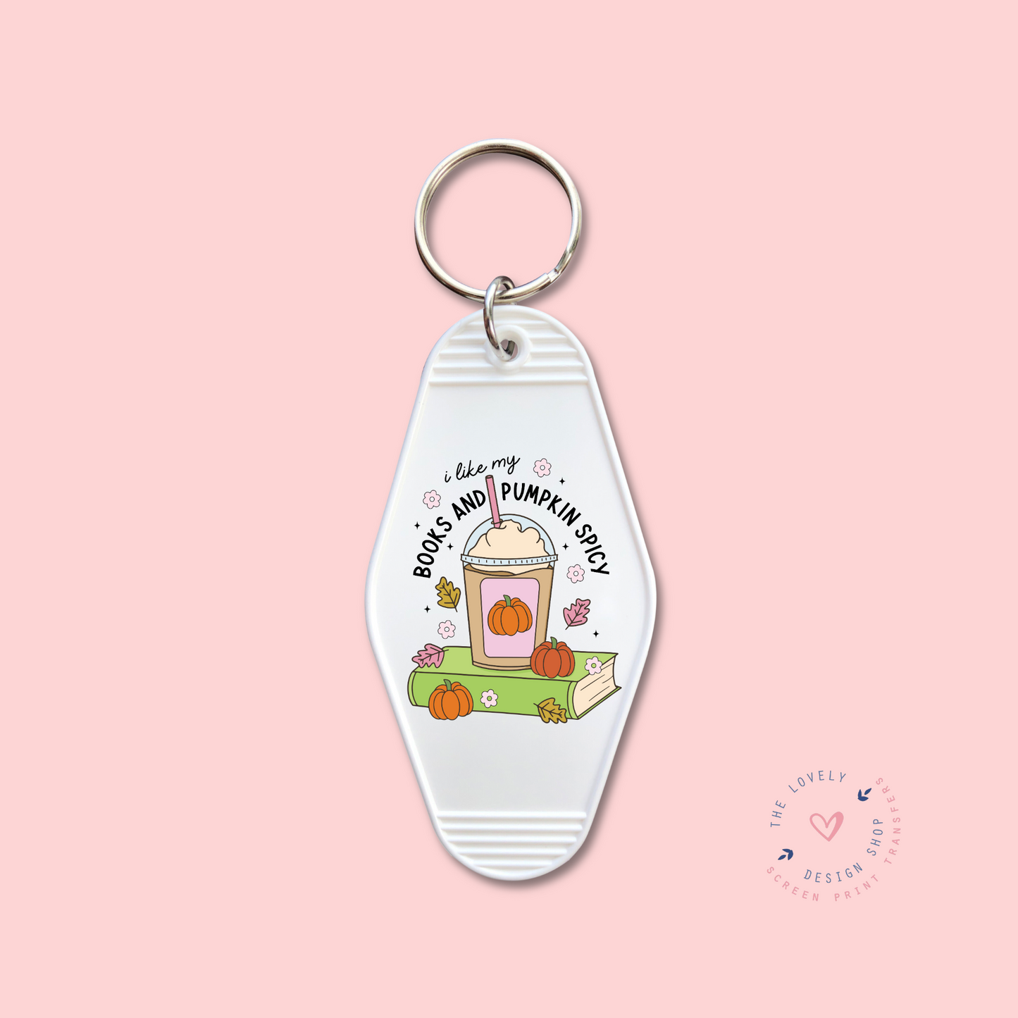 I Like My Books And Pumpkin Spicy - Keychain UV DTF Decal - Oct 28
