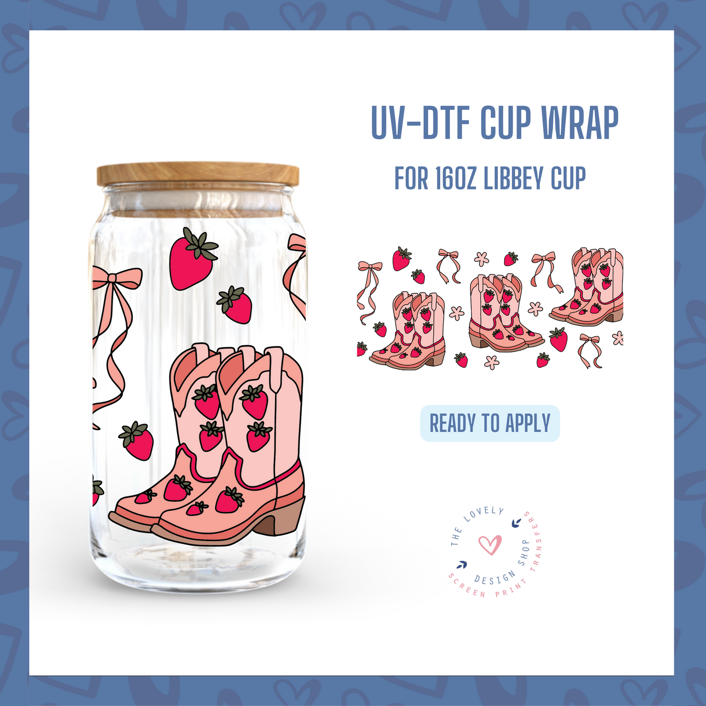 Strawberry Shortcake Boots - UV DTF 16 oz Libbey Cup Wrap (Ready to Ship) Apr 8