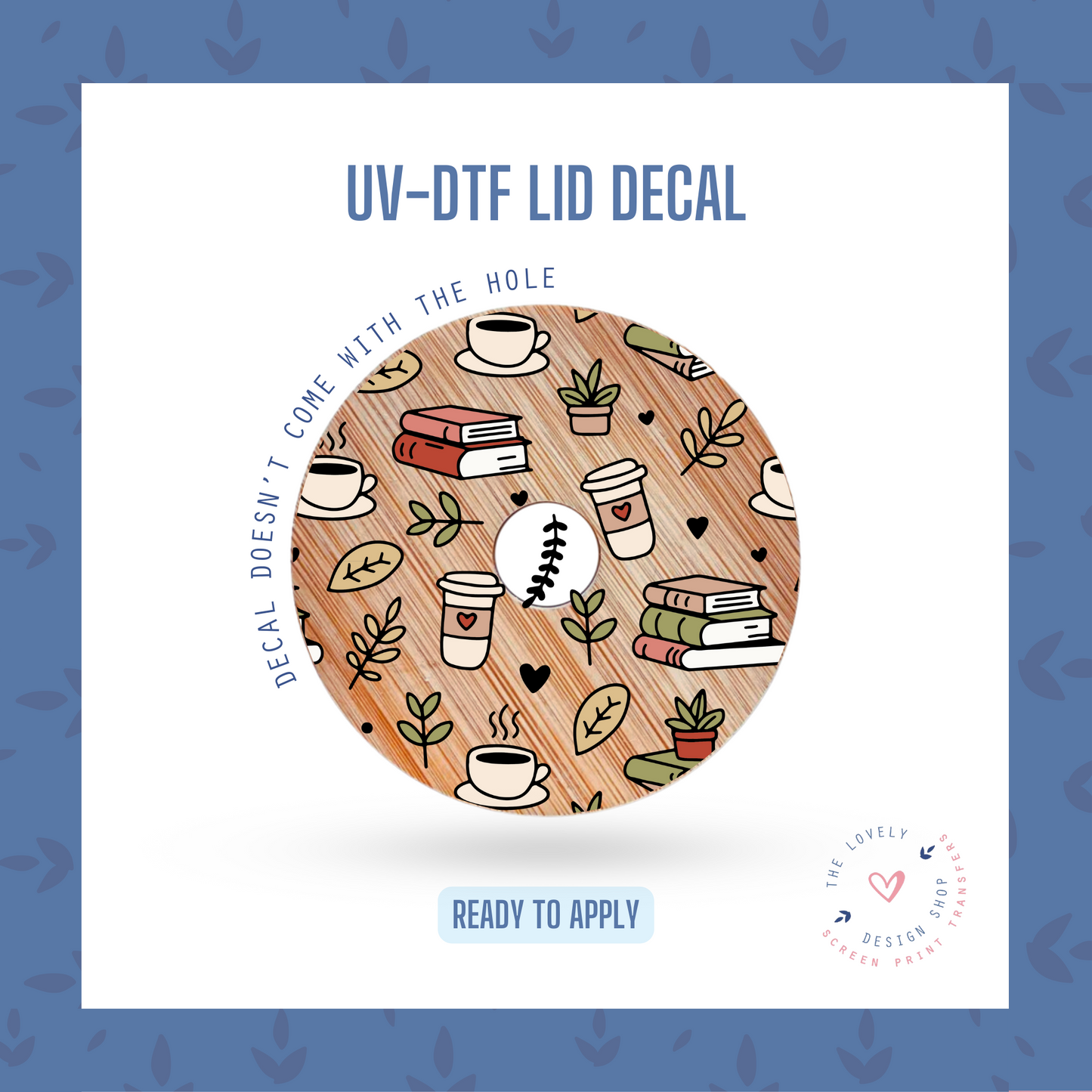 Books And Coffee - UV DTF Lid Decal (Ready to Ship) Apr 1