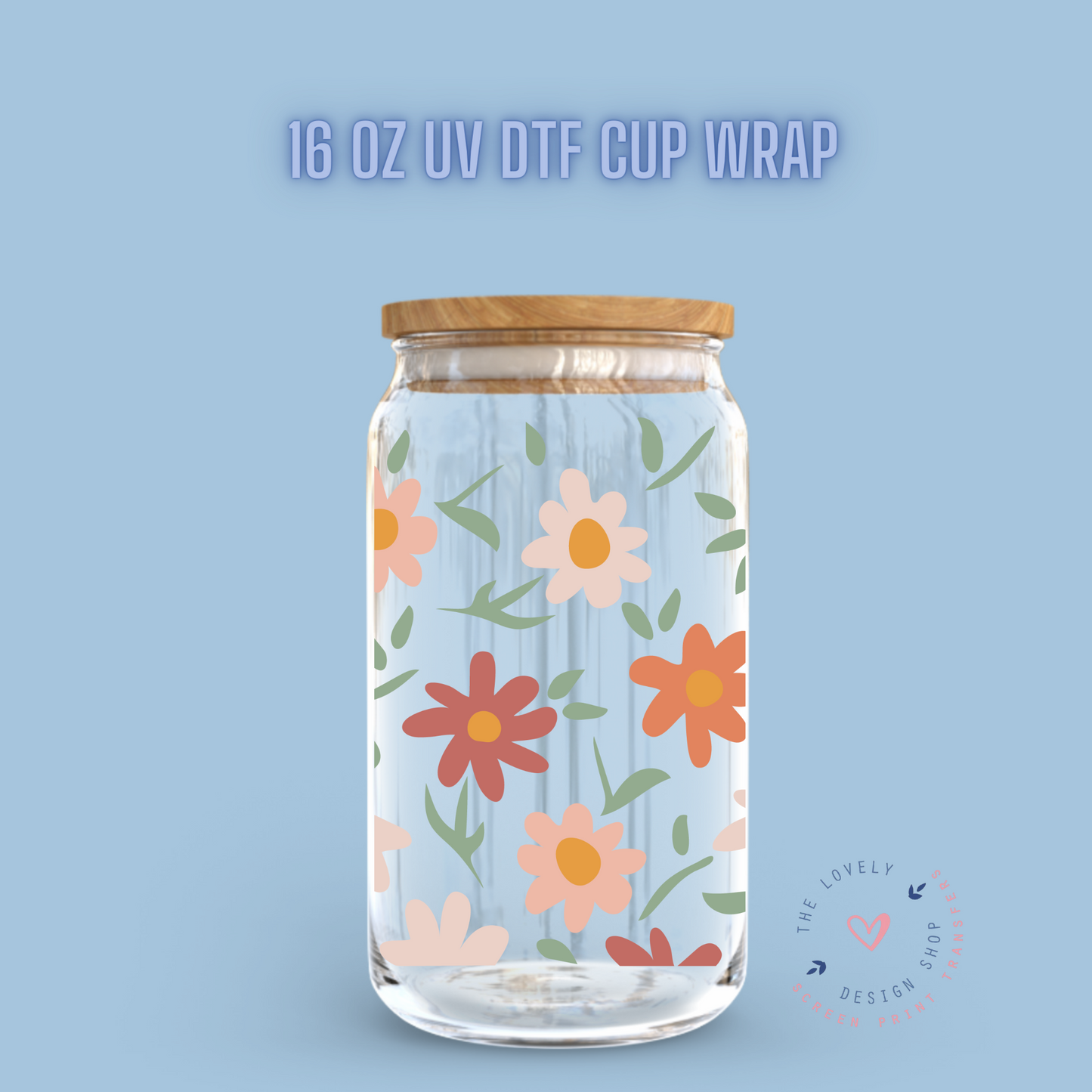 Lazy Daisy - UV DTF 16 oz Libbey Cup Wrap (Ready to Ship) Jan 23