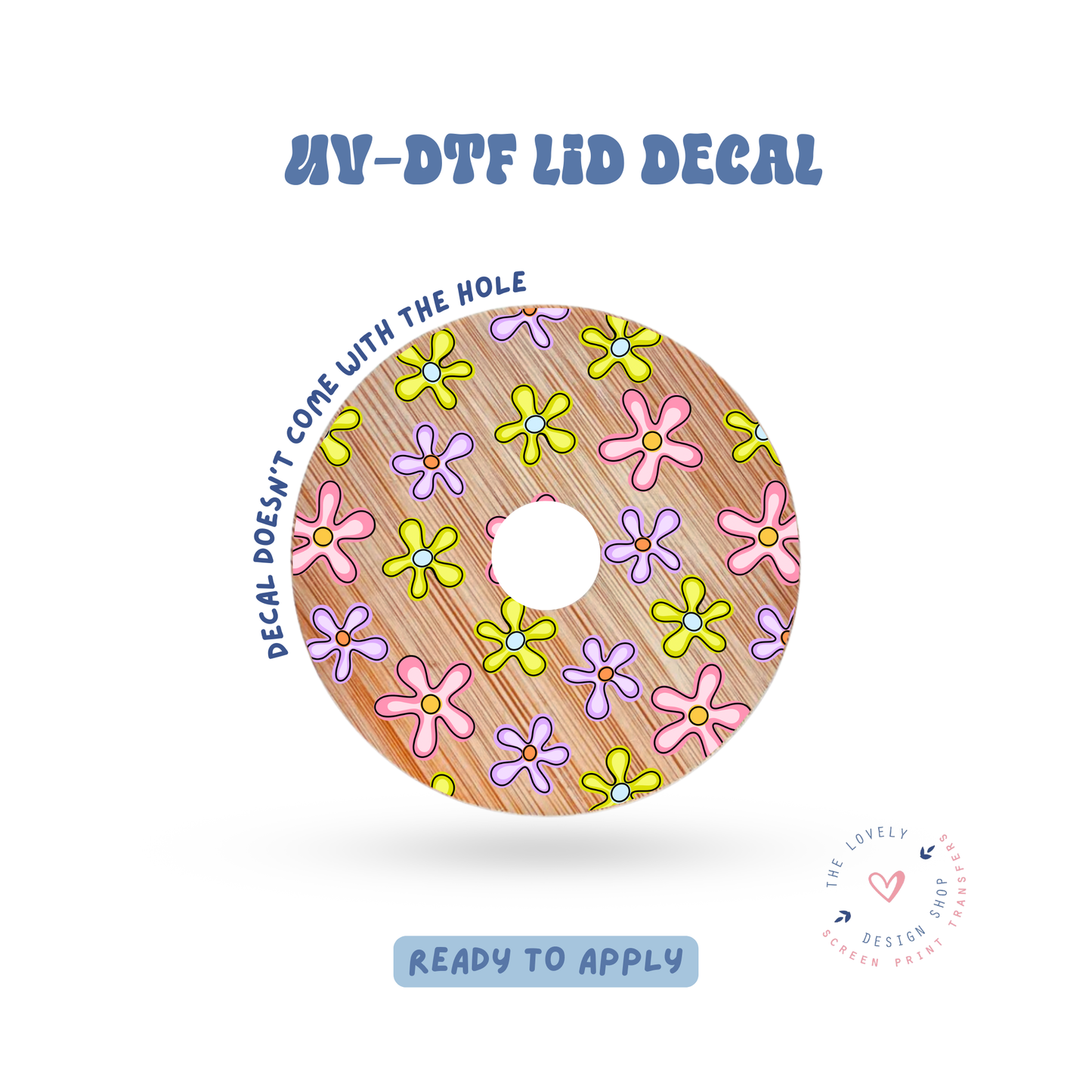Flower Power - UV DTF Lid Decal - Jan 27
