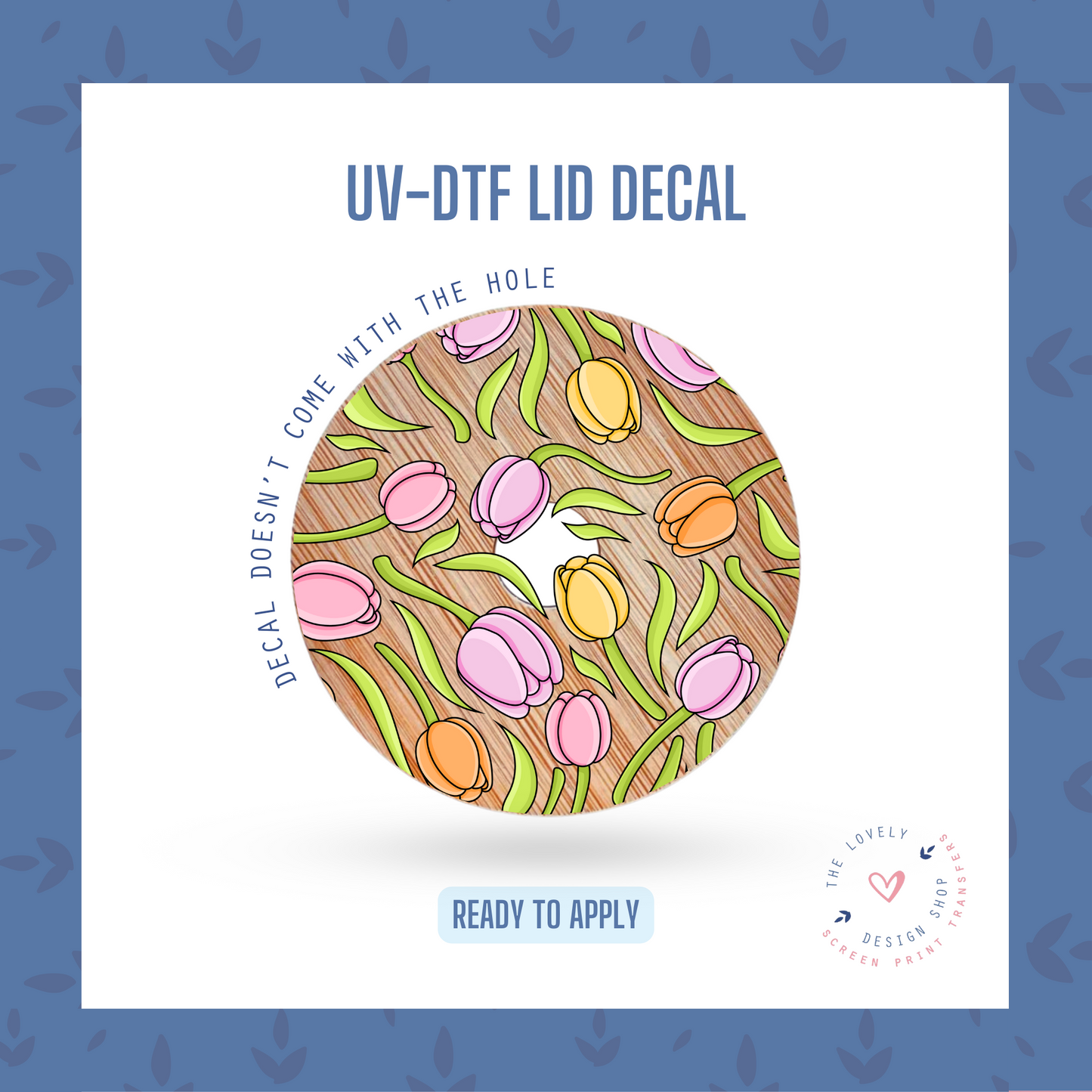 Spring Tulip - UV DTF Lid Decal (Ready to Ship) Apr 17