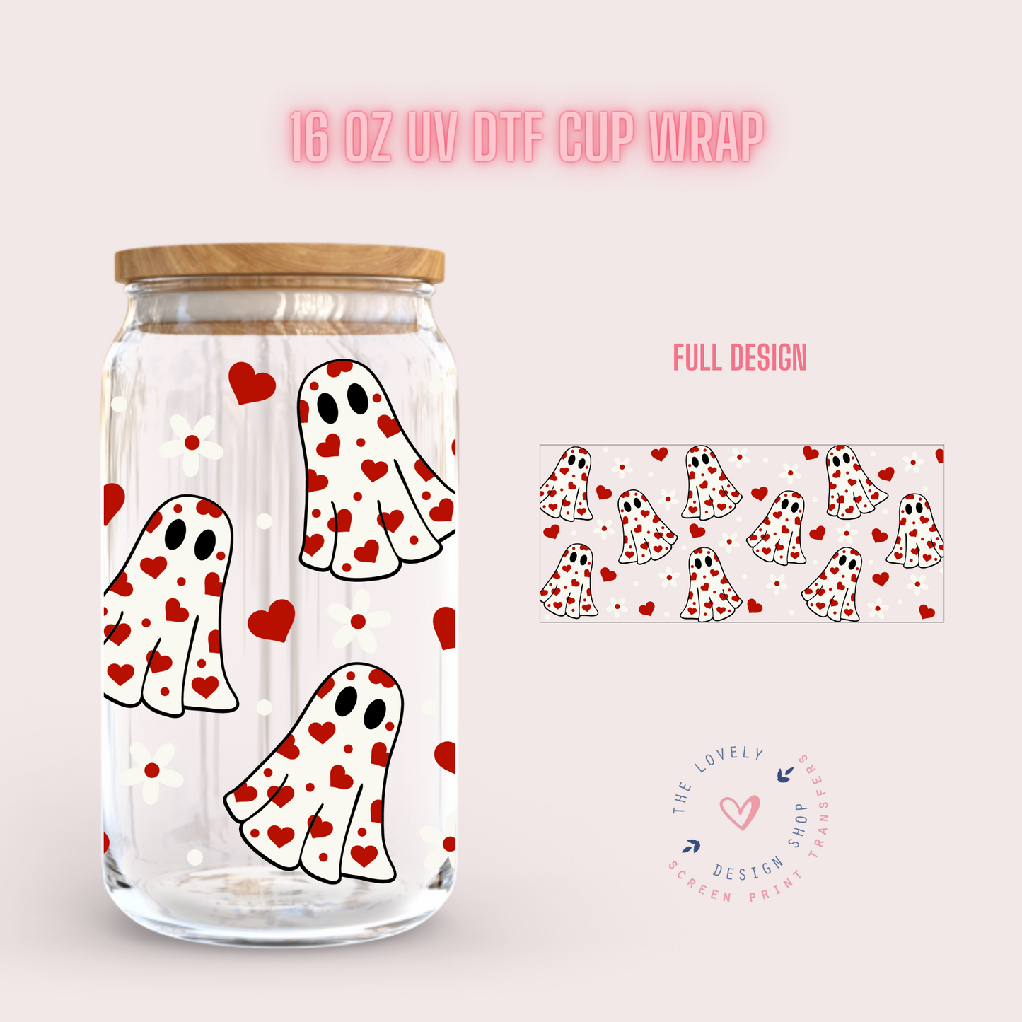 The Cutest Heart Ghosties - UV DTF 16 oz Libbey Cup Wrap (Ready to Ship) Dec 26