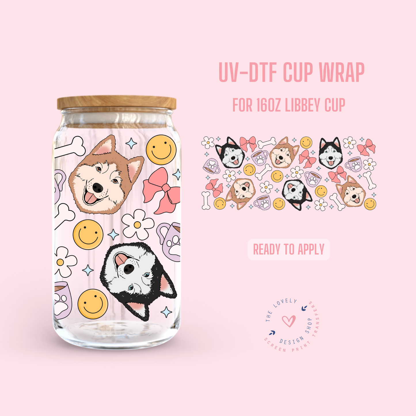 Husky - UV DTF 16 oz Libbey Cup Wrap - Nov 4