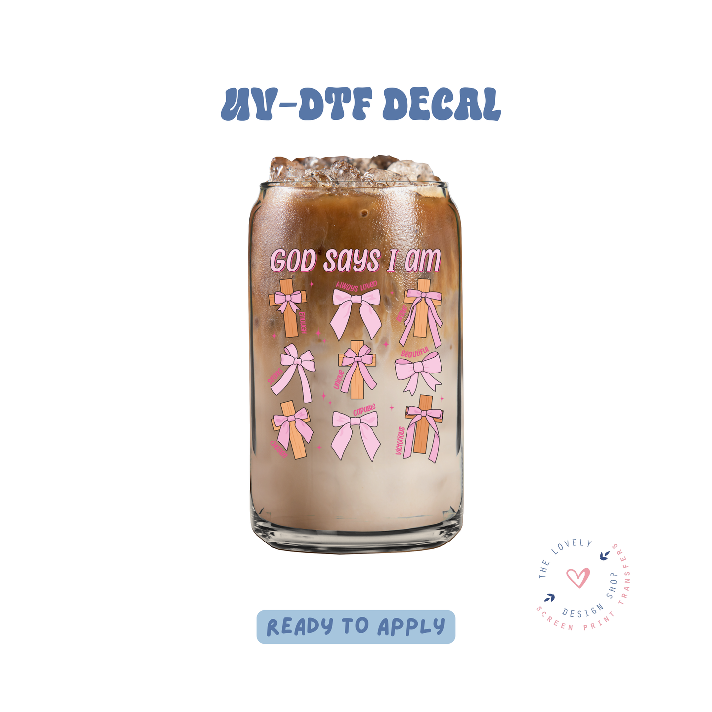 God Says I Am - UV DTF Cup Decal - Feb 19