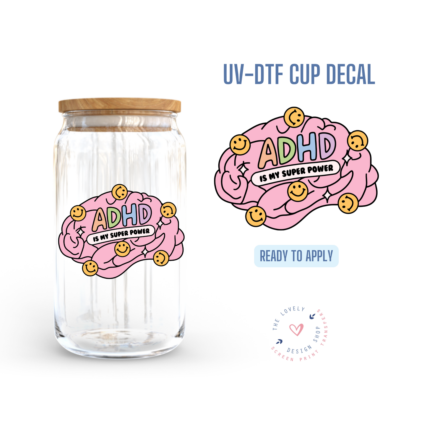 ADHD Is My Super Power - UV DTF Cup Decal (Ready to Ship) May 20