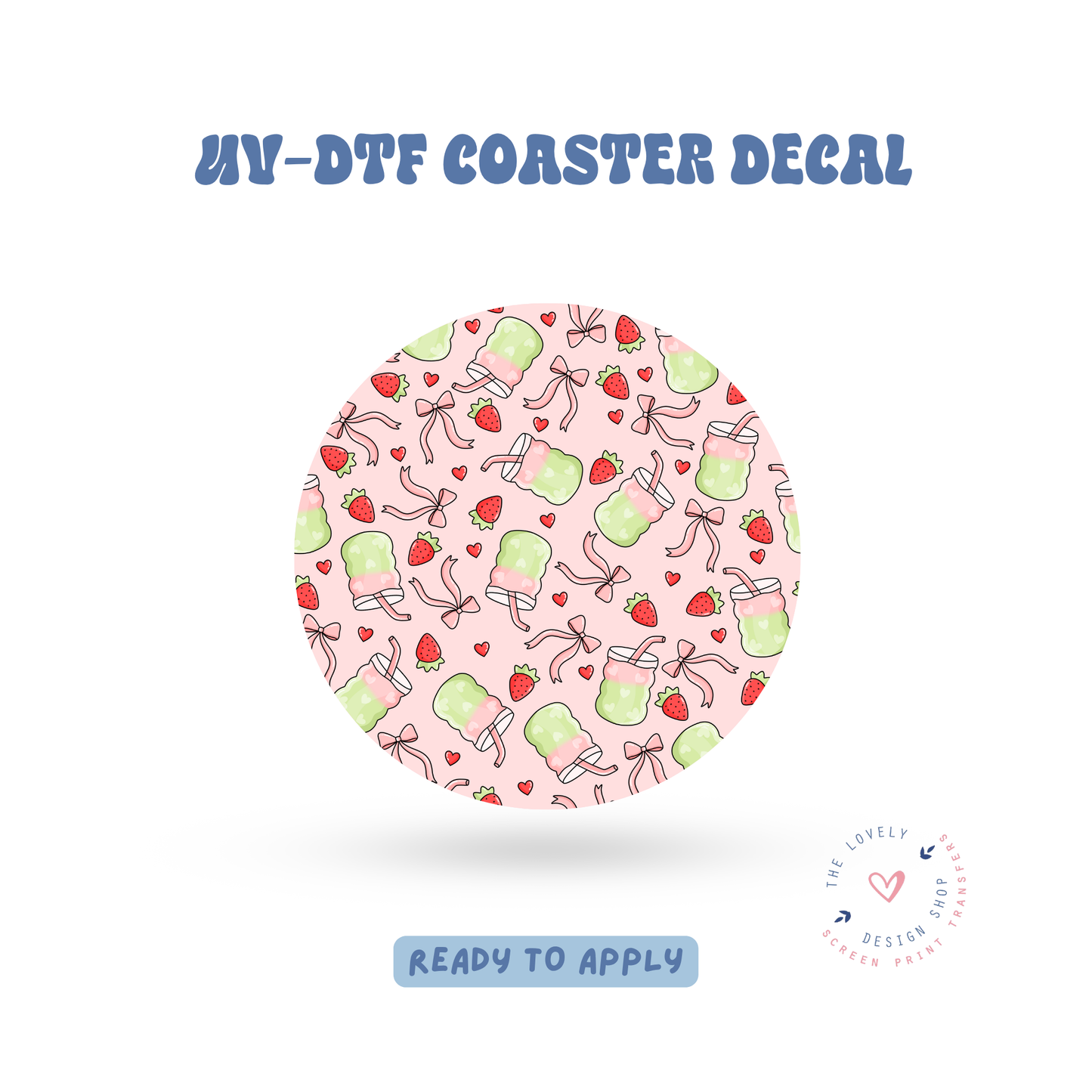 Strawberry Matcha - UV DTF Coaster Decal - Jun 11
