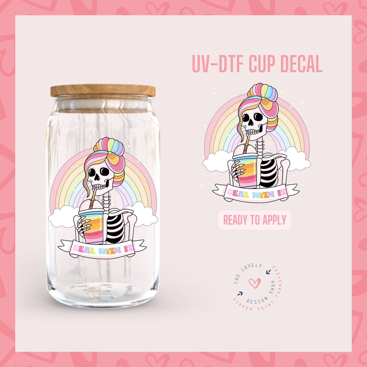 Deal With It - UV DTF Cup Decal (Ready to Ship) Jun 24
