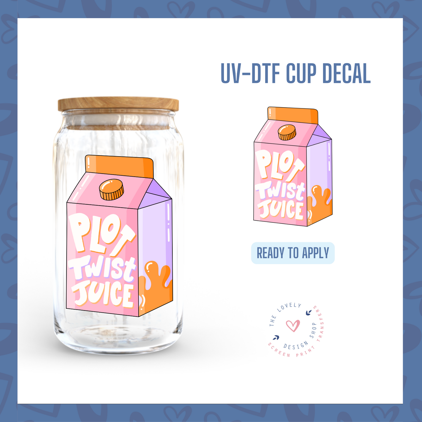 Plot Twist Juice - UV DTF Cup Decal - Jan 20