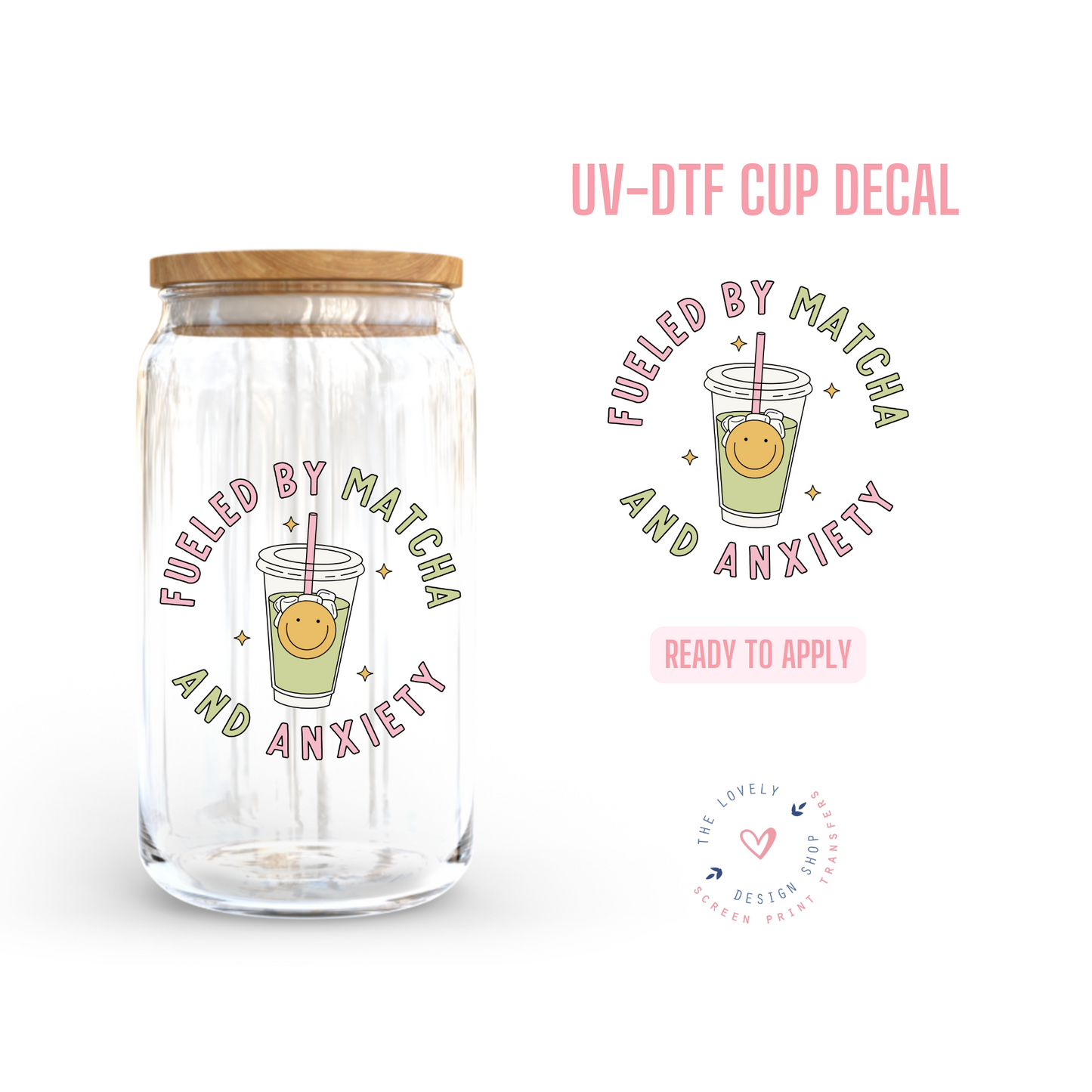 Anxiety and Matcha - UV DTF Cup Decal (Ready to Ship) Mar 4