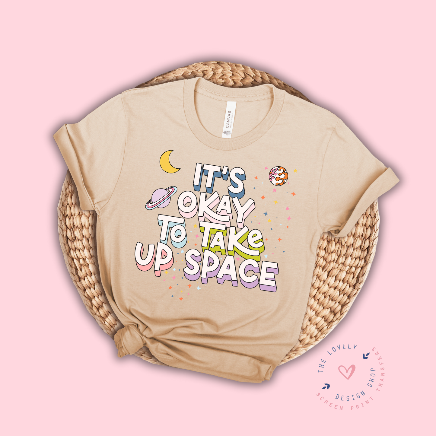 It's Okay To Take Up Space - FULL COLOR DTF TRANSFER (PRE ORDER - SHIPS SEP 16TH - SEP 20TH)