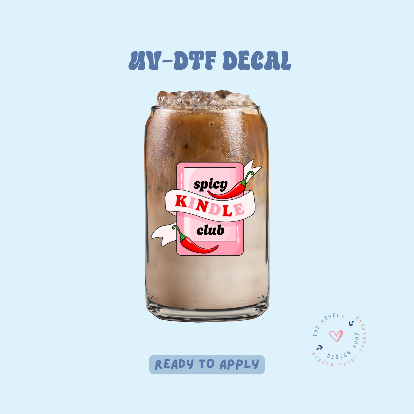 Spicy Kindle Club - UV DTF Cup Decal - Feb 24