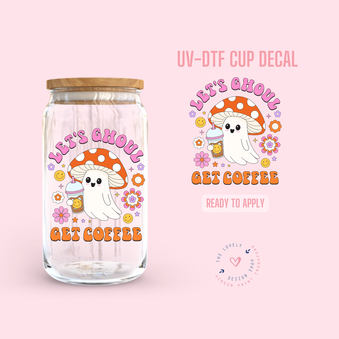 Let's Ghoul Get Coffee - UV DTF Cup Decal (Ready to Ship) Jun 17