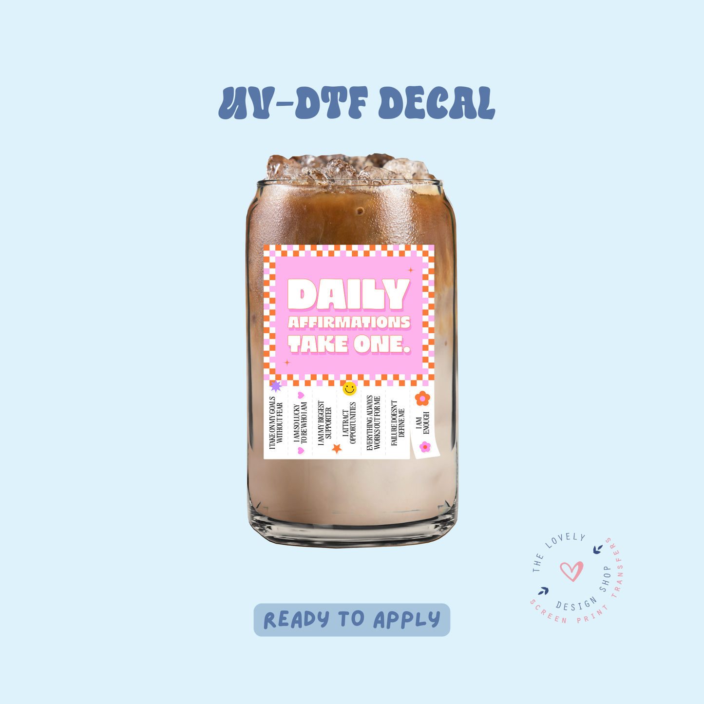 Daily Affirmations Take One - UV DTF Cup Decal - May 2