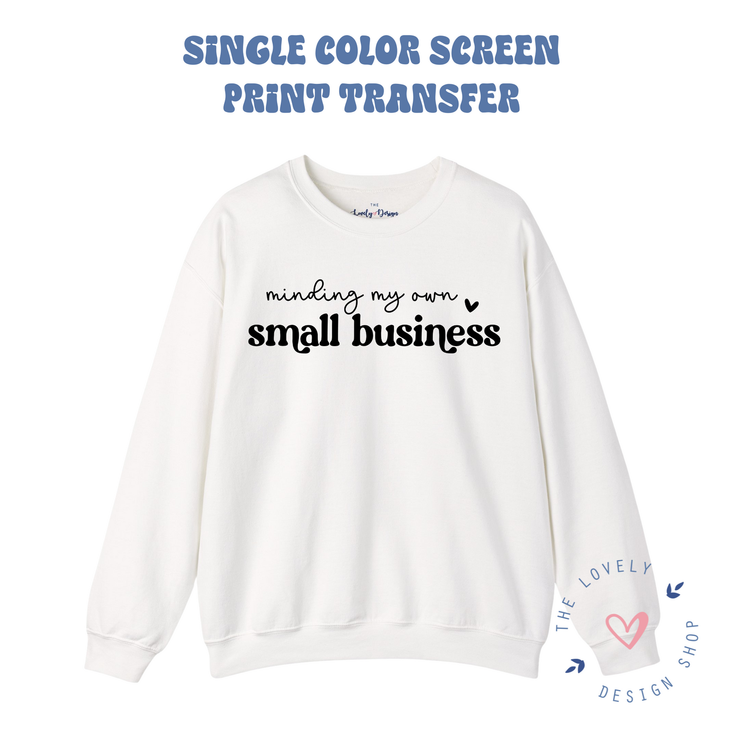 Minding My Own Small Business - Screen Print Transfer (RTS)