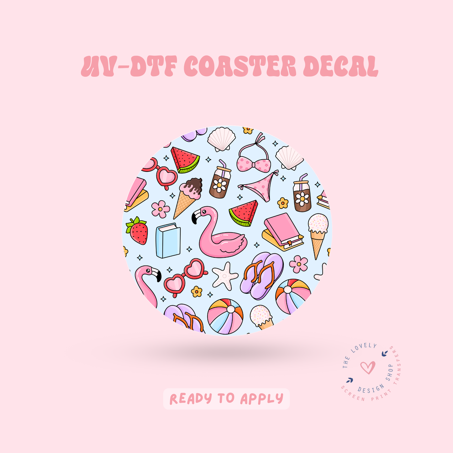 Girly Summer Vibes - UV DTF Coaster Decal - May 2