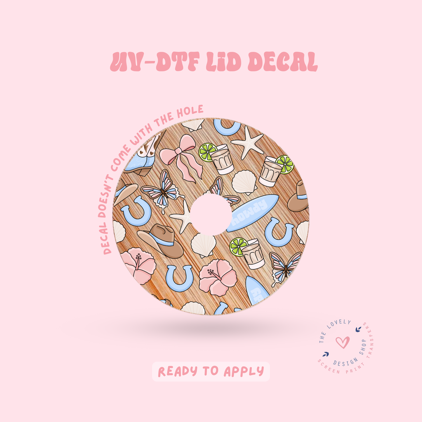 Howdy Coastal Cowgirl - UV DTF Lid Decal - Apr 23