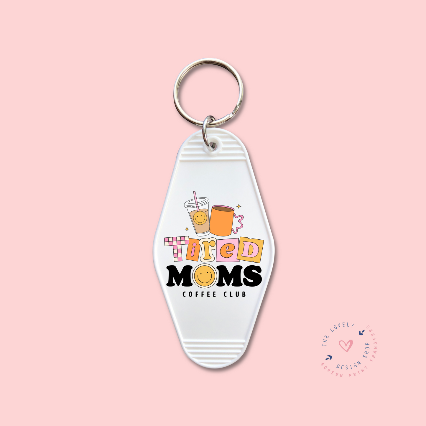 Tired Moms Coffee Club - Keychain UV DTF Decal - Oct 15