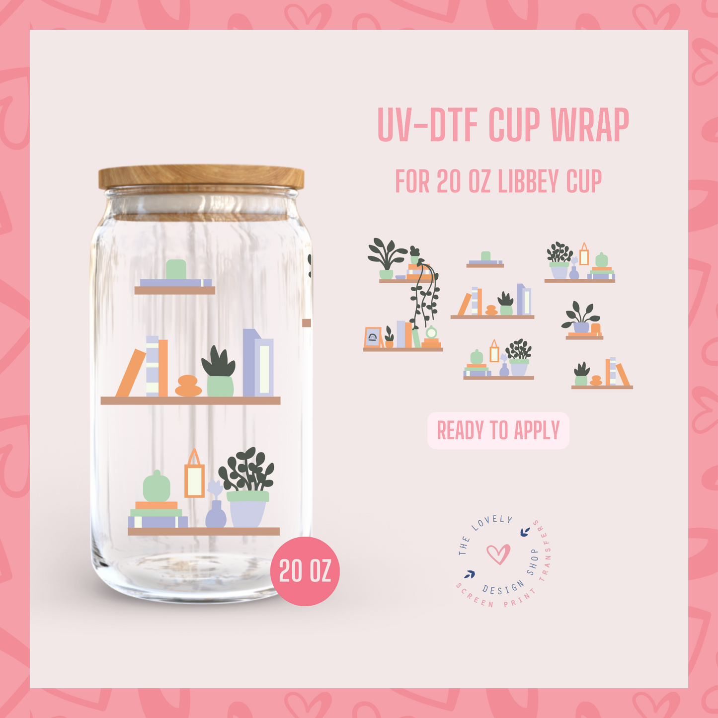 Shelfie - UV DTF 20 oz Libbey Cup Wrap (Ready to Ship) Mar 4