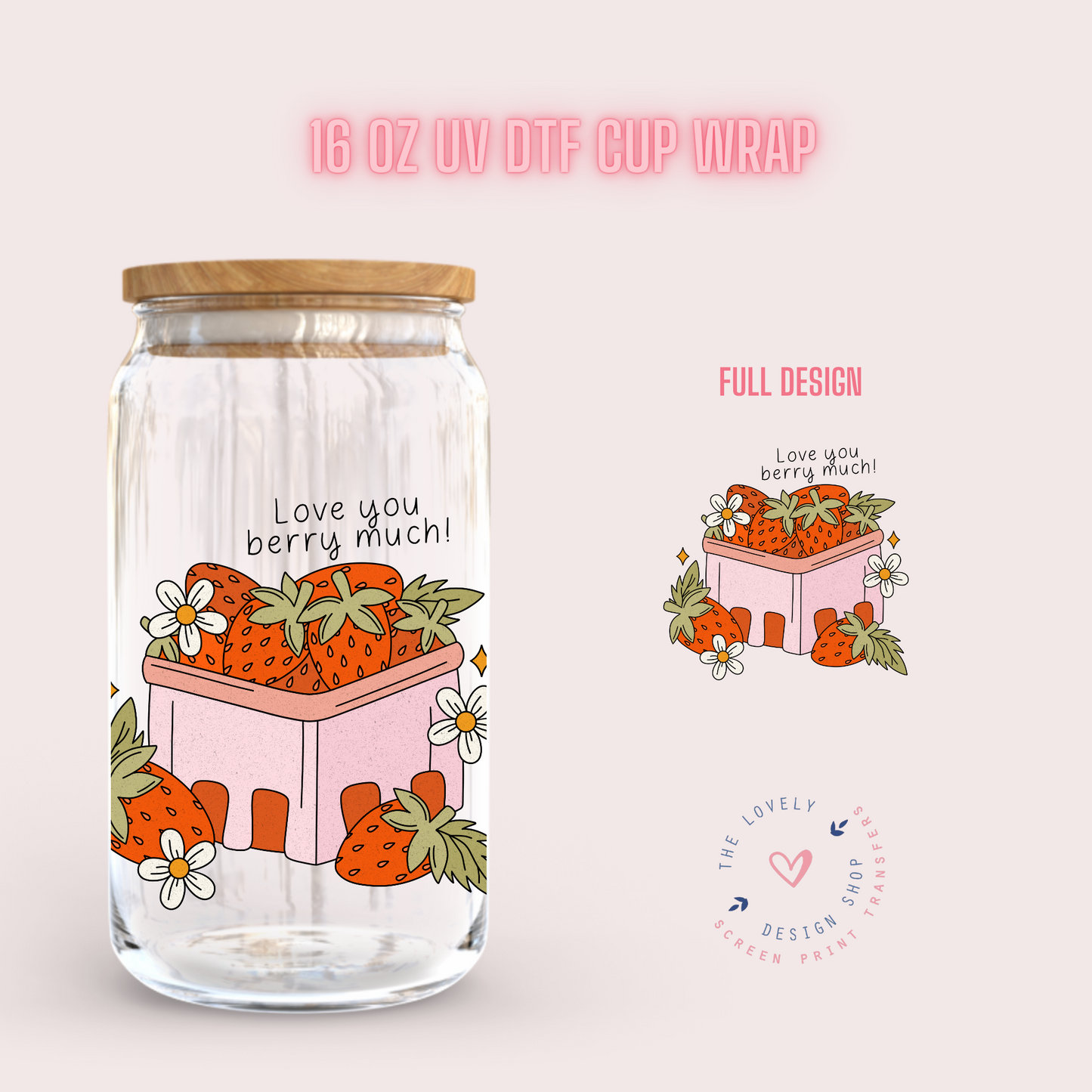 Love You Berry Much - UV DTF Cup Decal (Ready to Ship) Jan 2