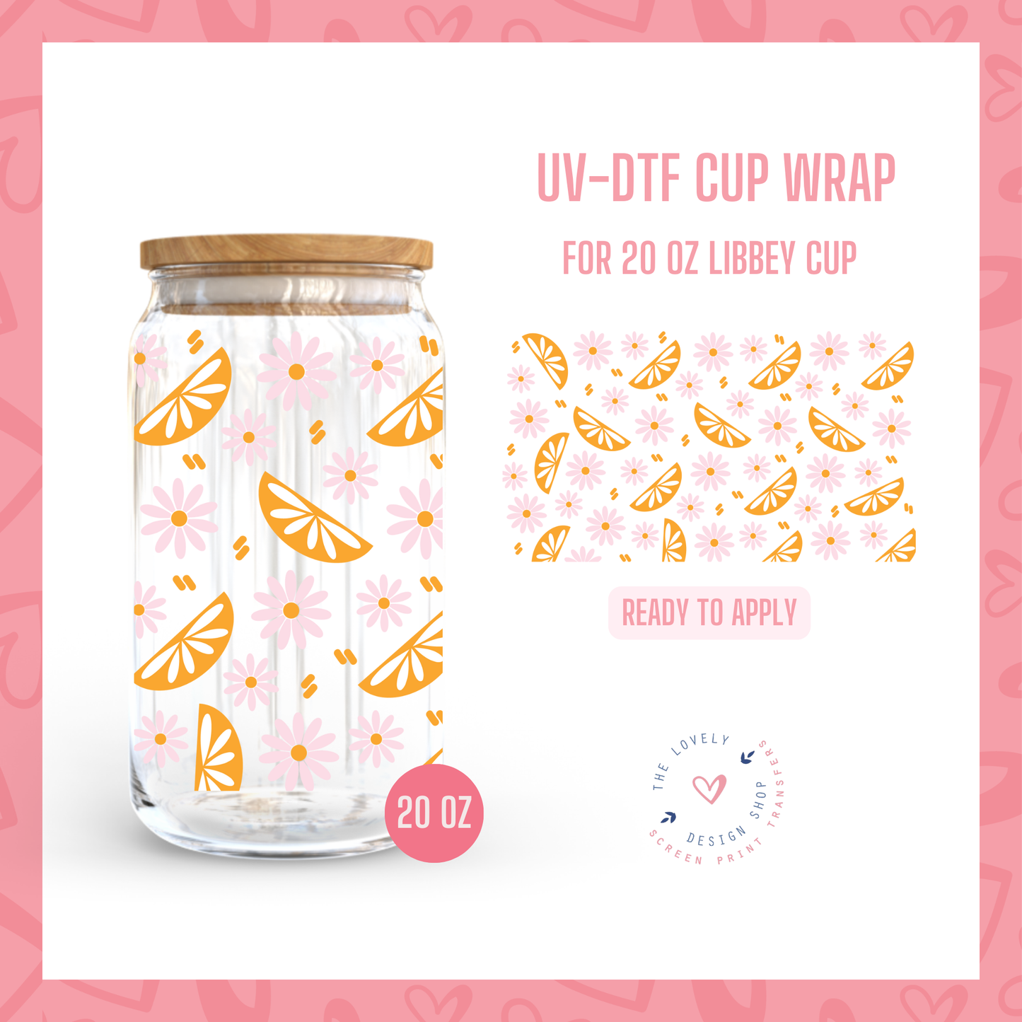 Squeeze The Day - UV DTF 20 oz Libbey Cup Wrap (Ready to Ship) May 28