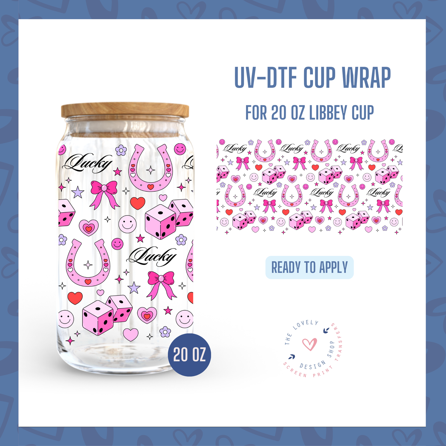 Lovely Luck - UV DTF 20 oz Libbey Cup Wrap - Jan 20