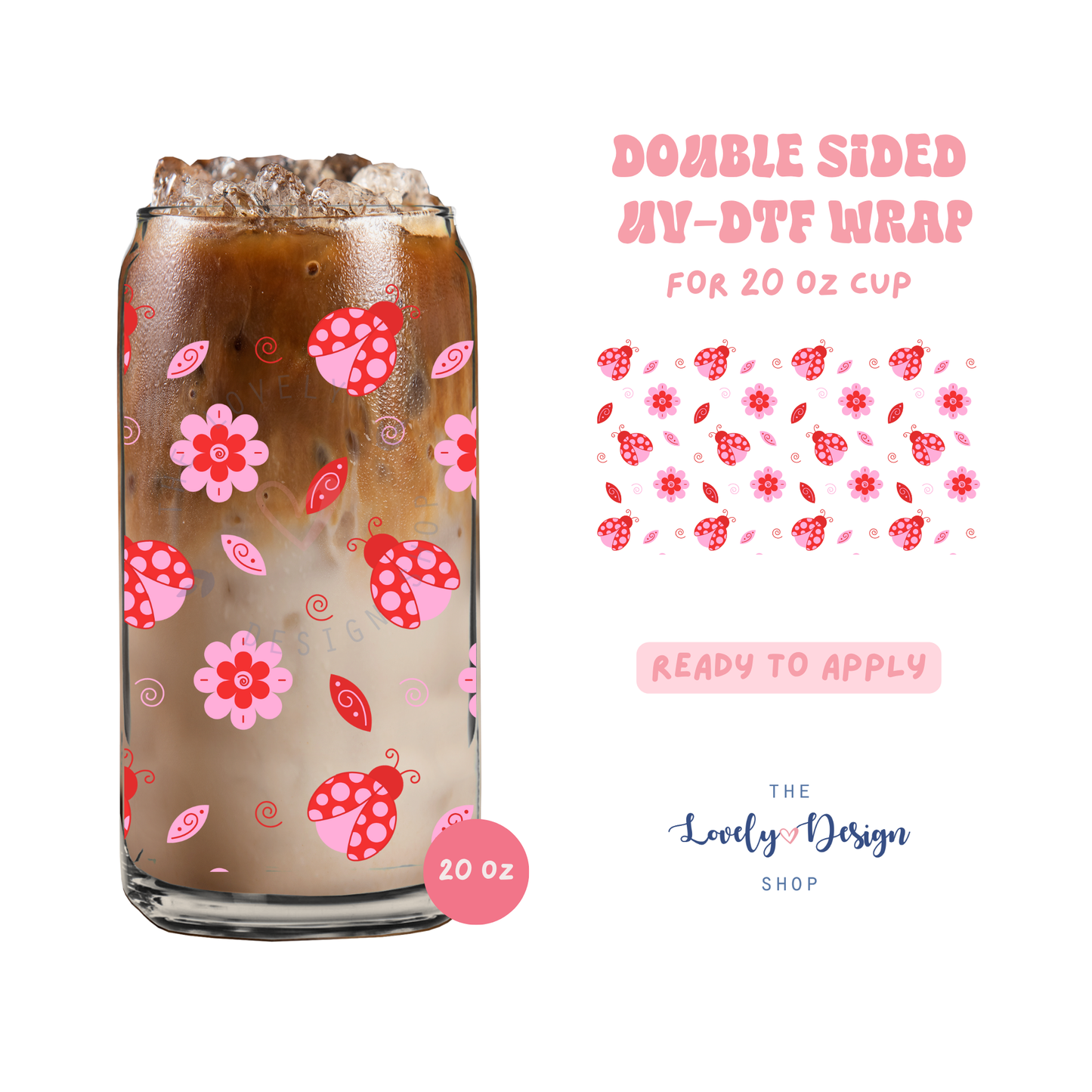 Lady Bugs - UV DTF 20 oz Libbey Cup Wrap - Aug 8