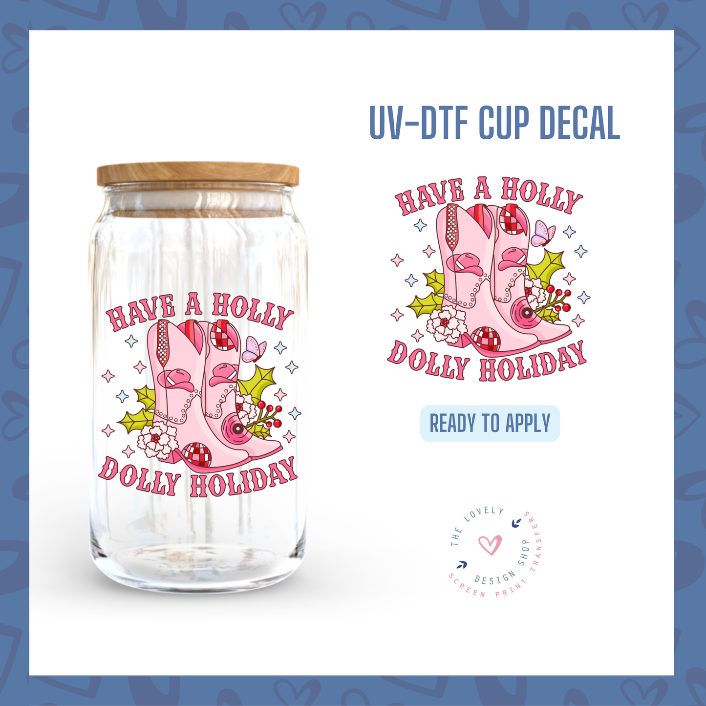 Have A Holly Dolly Holiday - UV DTF Cup Decal - Sep 30