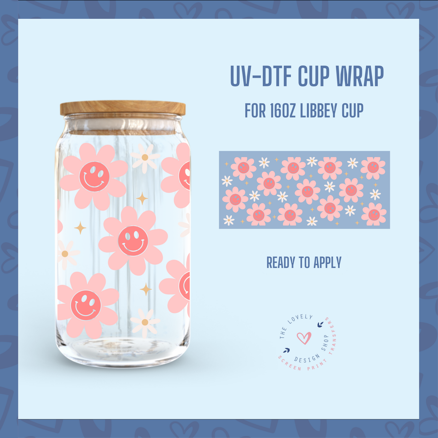 Smiley Flowers - UV DTF 16 oz Libbey Cup Wrap (Ready to Ship)