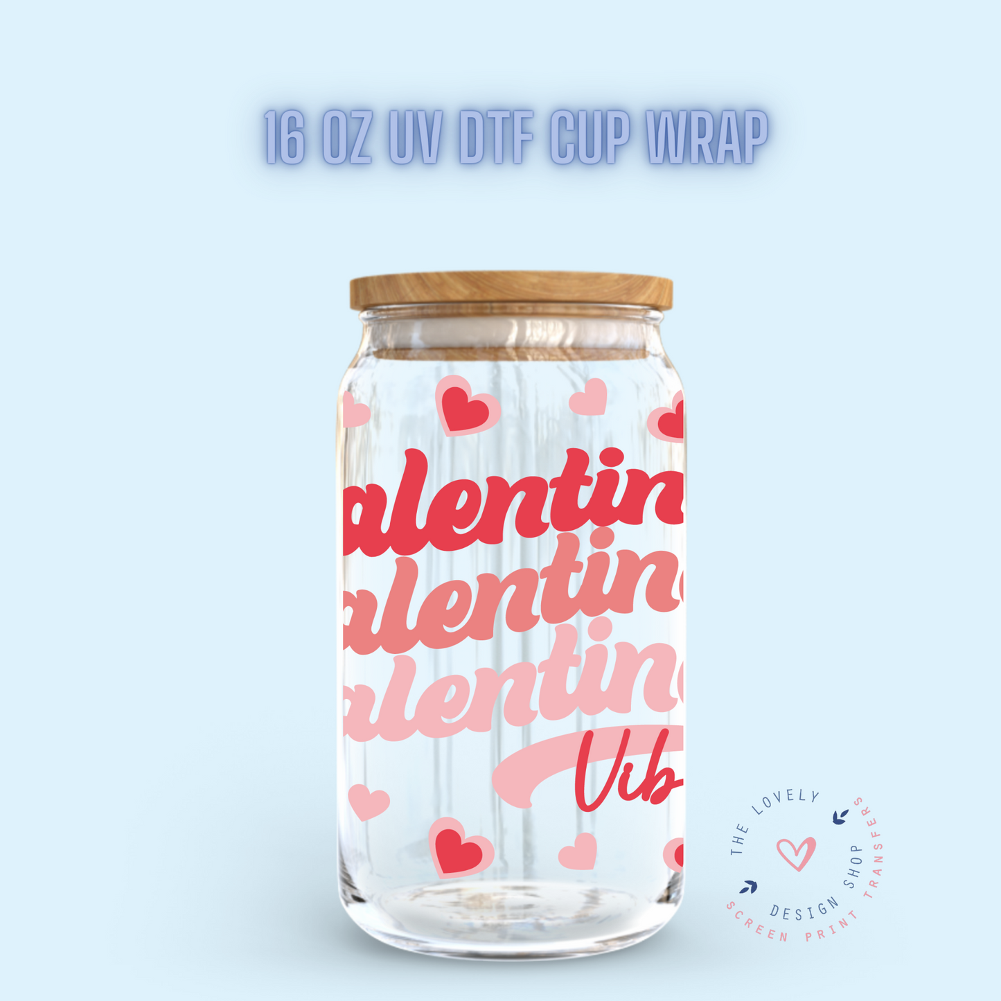 Valentine Vibes x3 - UV DTF 16 oz Libbey Cup Wrap (Ready to Ship) Dec 26